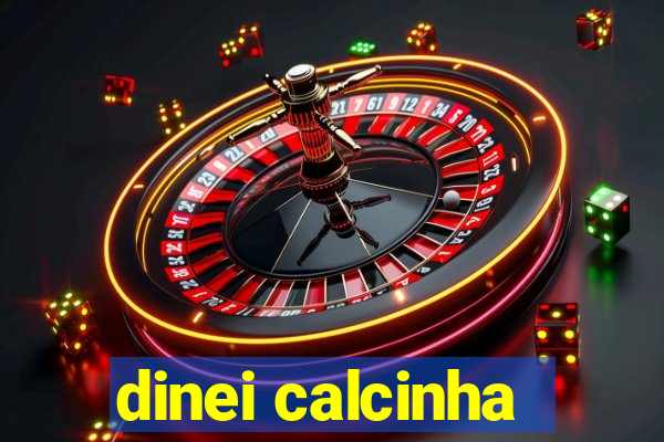 dinei calcinha